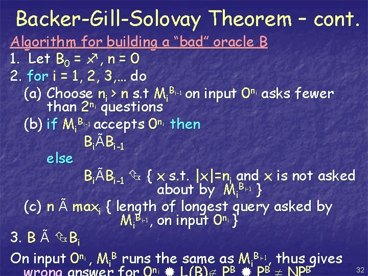 Backer-Gill-Solovay Theorem – cont. Algorithm for building a “bad” oracle B 1. Let B
