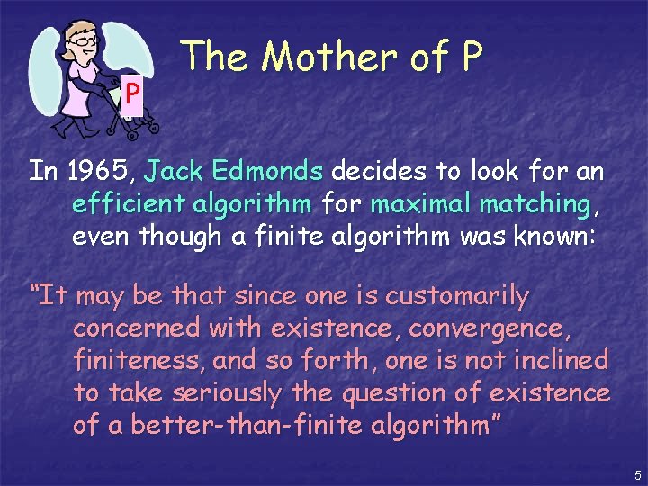 P The Mother of P In 1965, Jack Edmonds decides to look for an