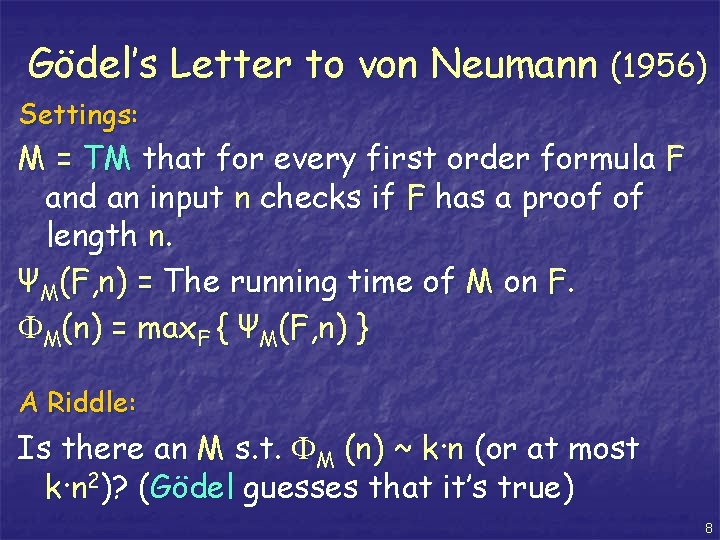 Gödel’s Letter to von Neumann (1956) Settings: M = TM that for every first