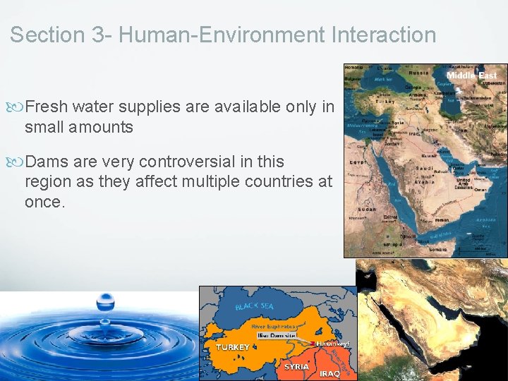 Section 3 - Human-Environment Interaction Fresh water supplies are available only in small amounts