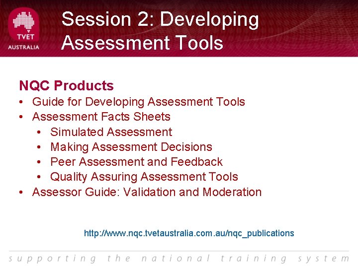 Session 2: Developing Assessment Tools NQC Products • Guide for Developing Assessment Tools •