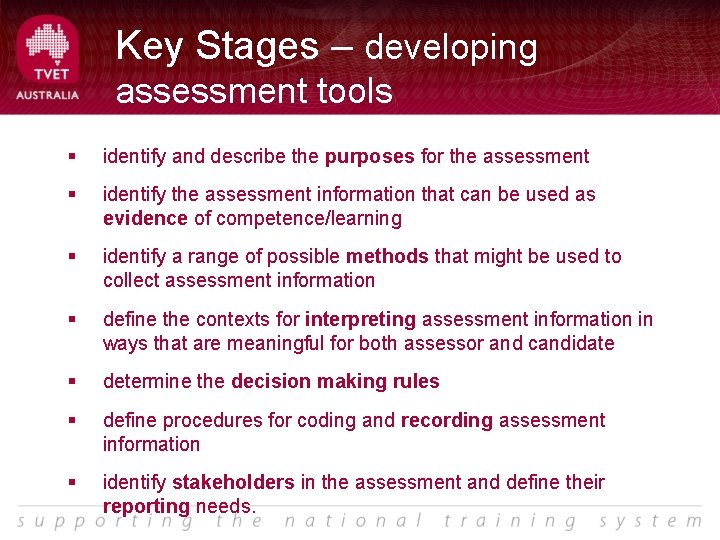 Key Stages – developing assessment tools § identify and describe the purposes for the