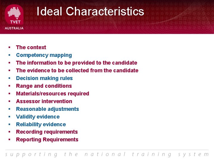 Ideal Characteristics § § § § The context Competency mapping The information to be