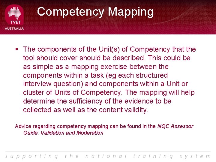 Competency Mapping § The components of the Unit(s) of Competency that the tool should