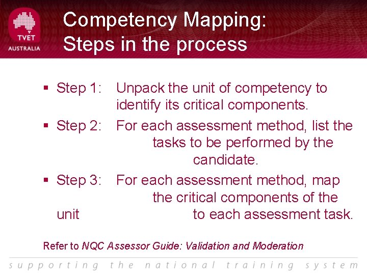 Competency Mapping: Steps in the process § Step 1: Unpack the unit of competency