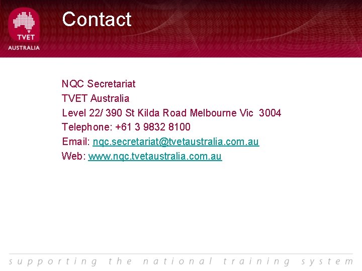 Contact NQC Secretariat TVET Australia Level 22/ 390 St Kilda Road Melbourne Vic 3004