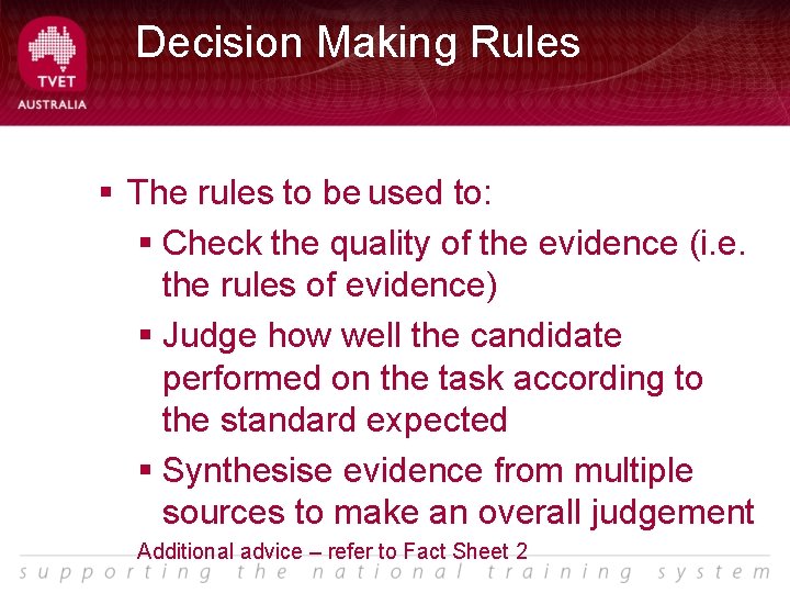 Decision Making Rules § The rules to be used to: § Check the quality
