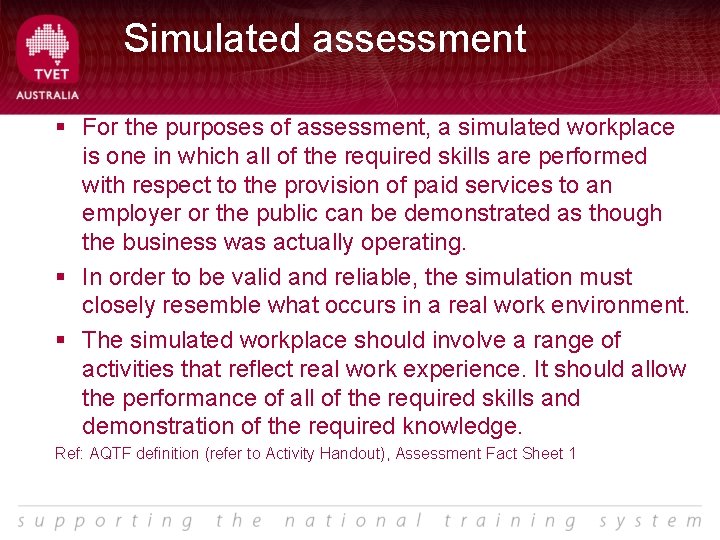 Simulated assessment § For the purposes of assessment, a simulated workplace is one in