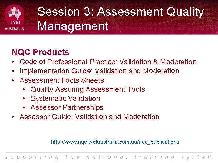 Session 3: Assessment Quality Management NQC Products • Code of Professional Practice: Validation &