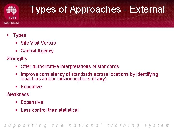 Types of Approaches - External § Types § Site Visit Versus § Central Agency