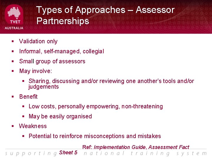 Types of Approaches – Assessor Partnerships § Validation only § Informal, self-managed, collegial §