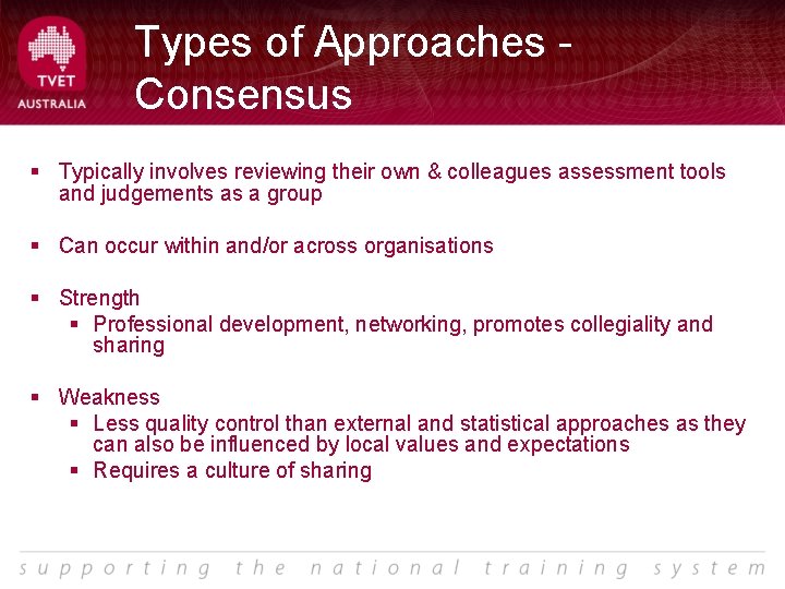 Types of Approaches - Consensus § Typically involves reviewing their own & colleagues assessment