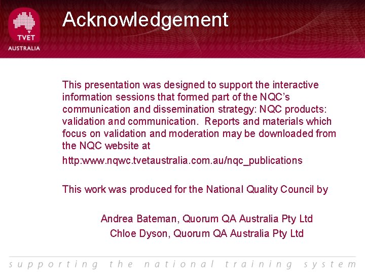 Acknowledgement This presentation was designed to support the interactive information sessions that formed part