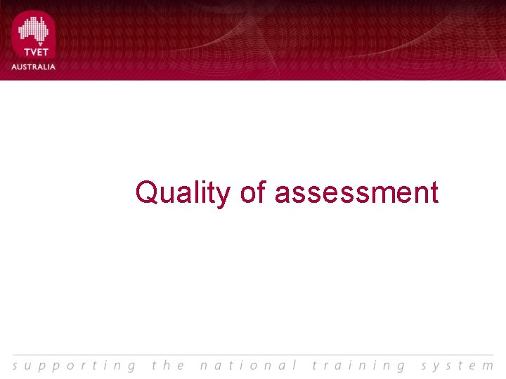 Quality of assessment 