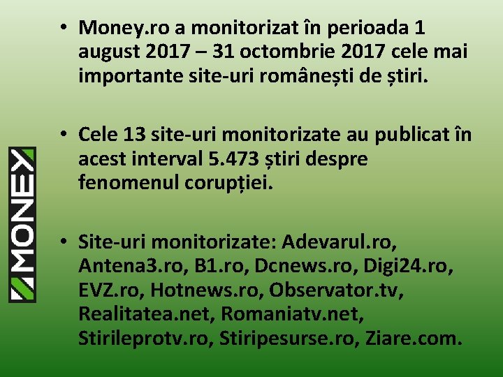  • Money. ro a monitorizat în perioada 1 august 2017 – 31 octombrie