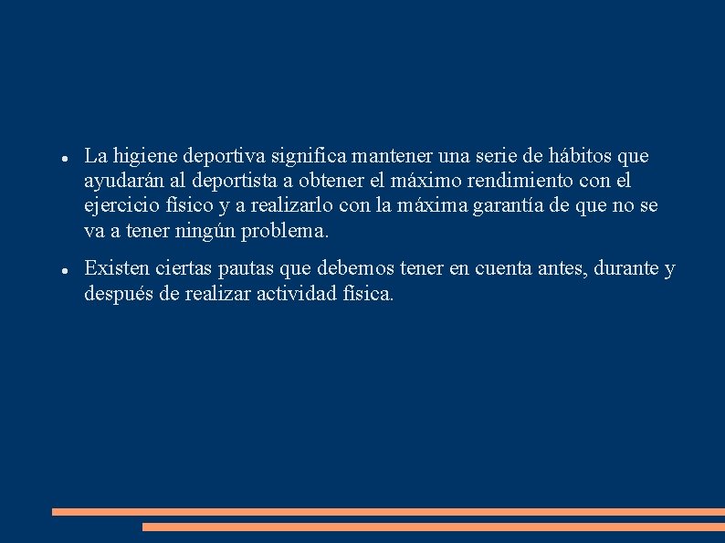  La higiene deportiva significa mantener una serie de hábitos que ayudarán al deportista