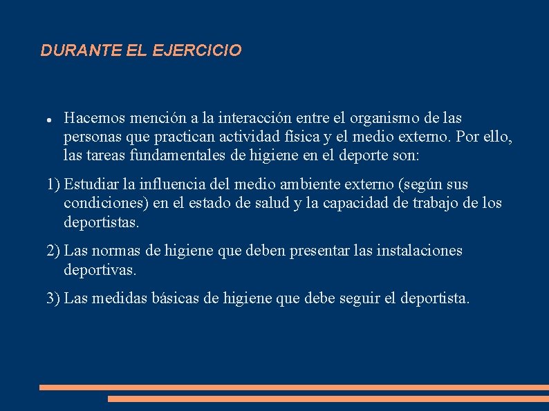 DURANTE EL EJERCICIO Hacemos mención a la interacción entre el organismo de las personas