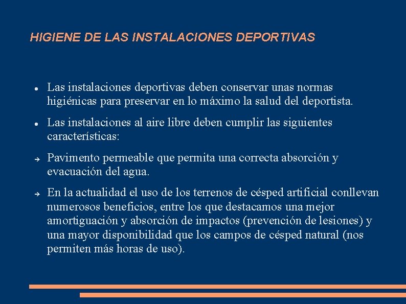 HIGIENE DE LAS INSTALACIONES DEPORTIVAS Las instalaciones deportivas deben conservar unas normas higiénicas para