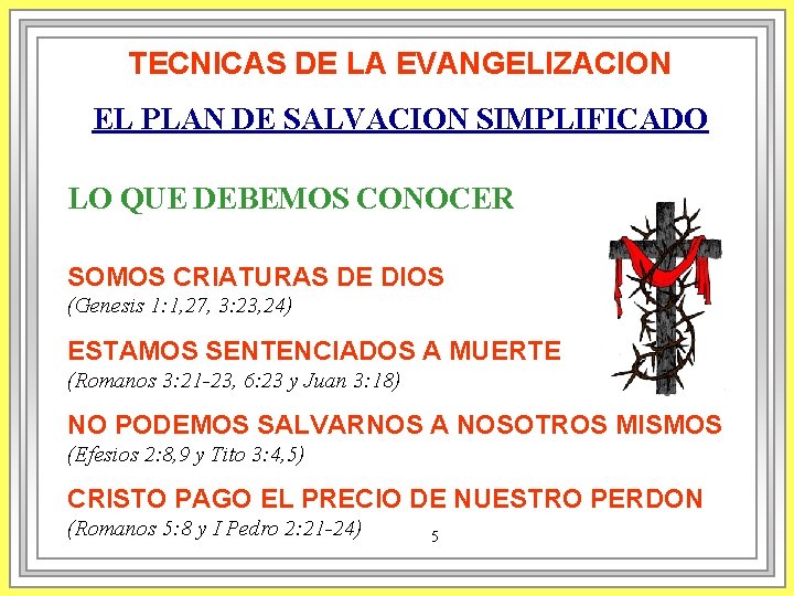 TECNICAS DE LA EVANGELIZACION EL PLAN DE SALVACION SIMPLIFICADO LO QUE DEBEMOS CONOCER SOMOS TECNICAS DE LA EVANGELIZACION EL PLAN DE SALVACION SIMPLIFICADO LO QUE DEBEMOS CONOCER SOMOS