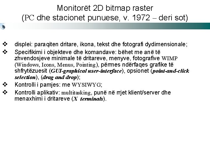 Monitorët 2 D bitmap raster (PC dhe stacionet punuese, v. 1972 – deri sot)
