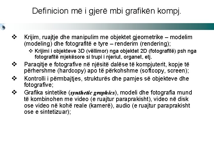 Definicion më i gjerë mbi grafikën kompj. v Krijim, ruajtje dhe manipulim me objektet
