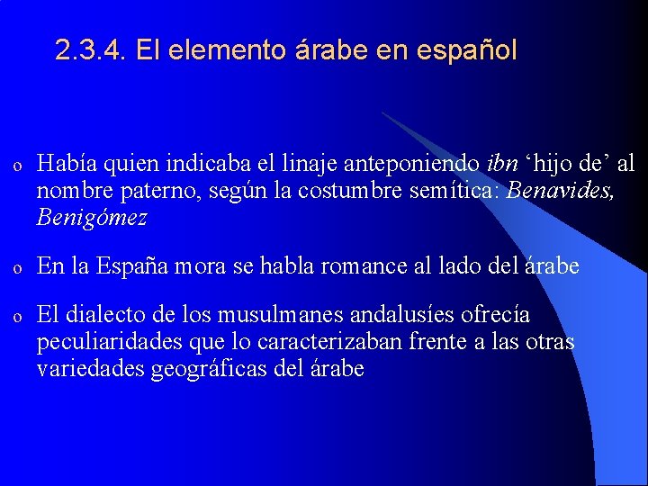 2. 3. 4. El elemento árabe en español o Había quien indicaba el linaje