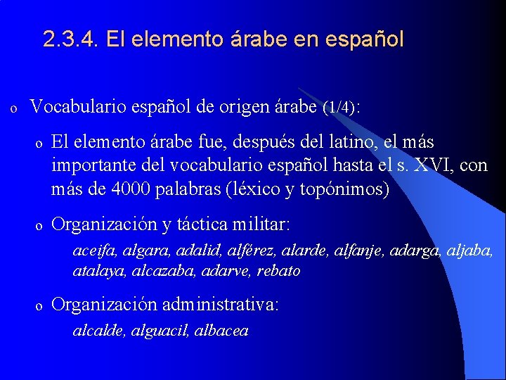 2. 3. 4. El elemento árabe en español o Vocabulario español de origen árabe