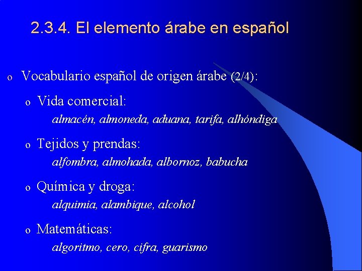 2. 3. 4. El elemento árabe en español o Vocabulario español de origen árabe