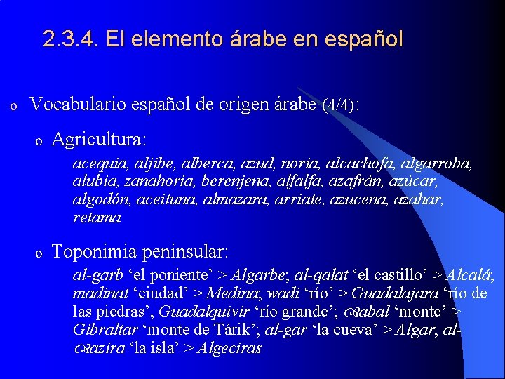 2. 3. 4. El elemento árabe en español o Vocabulario español de origen árabe
