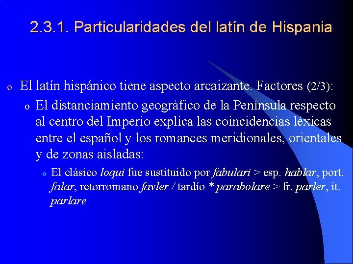 2. 3. 1. Particularidades del latín de Hispania o El latín hispánico tiene aspecto