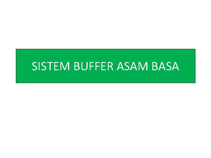 SISTEM BUFFER ASAM BASA 