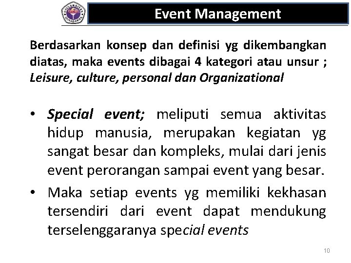 Event Management Berdasarkan konsep dan definisi yg dikembangkan diatas, maka events dibagai 4 kategori