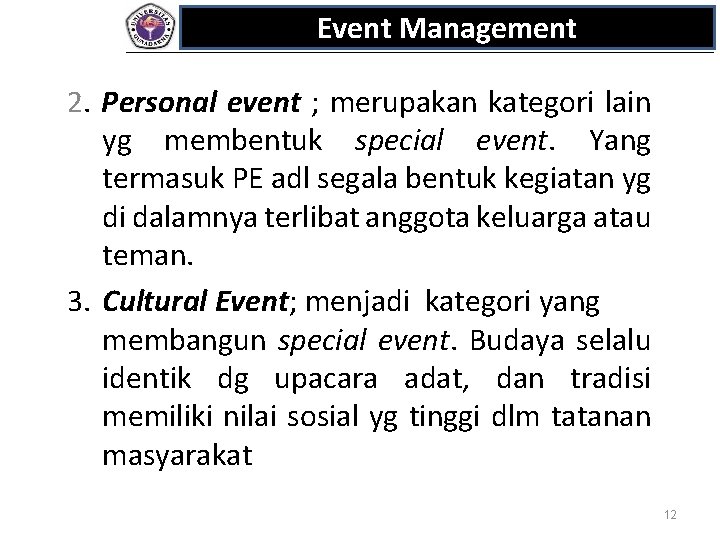 Event Management 2. Personal event ; merupakan kategori lain yg membentuk special event. Yang