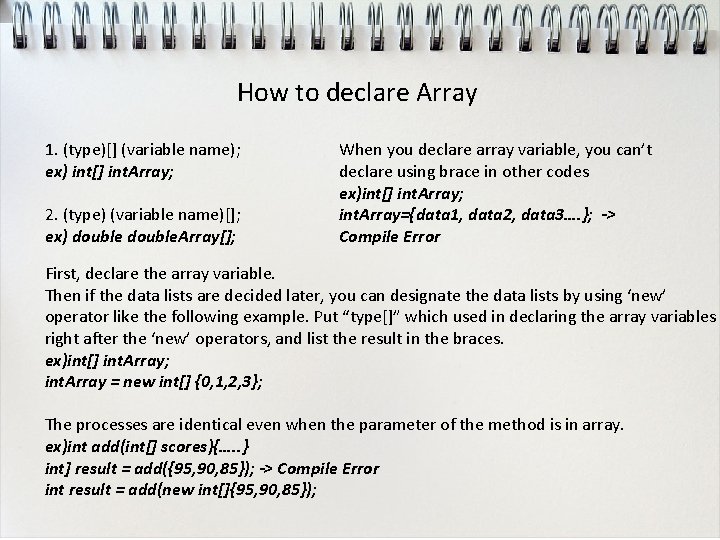 How to declare Array 1. (type)[] (variable name); ex) int[] int. Array; 2. (type)