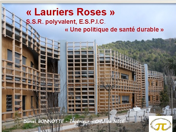  « Lauriers Roses » S. S. R. polyvalent, E. S. P. I. C.