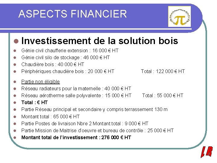 ASPECTS FINANCIER l Investissement de la solution bois l l l l Génie civil