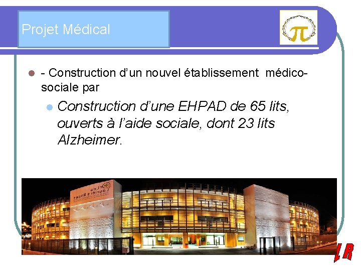 Projet Médical l - Construction d’un nouvel établissement médicosociale par l Construction d’une EHPAD