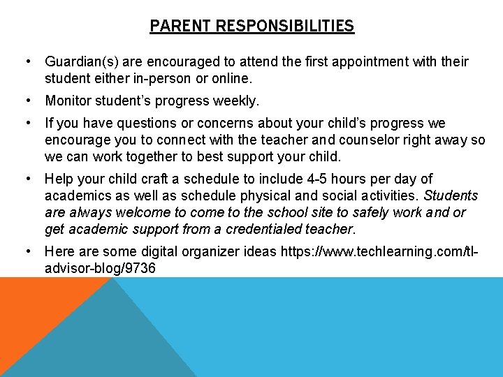 PARENT RESPONSIBILITIES • Guardian(s) are encouraged to attend the first appointment with their student