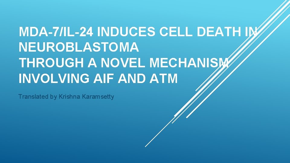 MDA-7/IL-24 INDUCES CELL DEATH IN NEUROBLASTOMA THROUGH A NOVEL MECHANISM INVOLVING AIF AND ATM