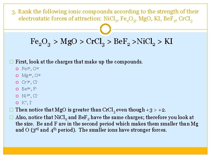 3. Rank the following ionic compounds according to the strength of their electrostatic forces