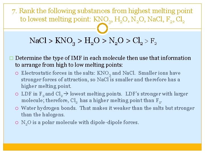 7. Rank the following substances from highest melting point to lowest melting point: KNO