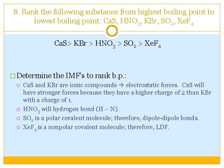 8. Rank the following substance from highest boiling point to lowest boiling point: Ca.