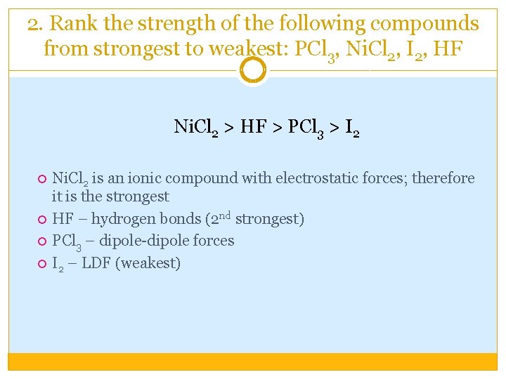 2. Rank the strength of the following compounds from strongest to weakest: PCl 3,