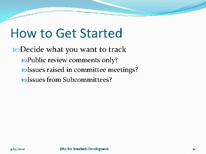 How to Get Started Decide what you want to track Public review comments only?