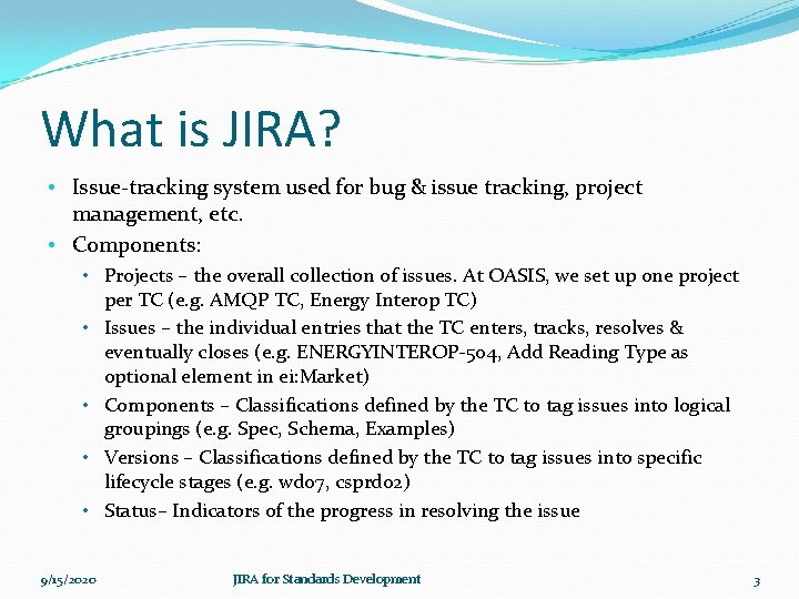 What is JIRA? • Issue-tracking system used for bug & issue tracking, project management,