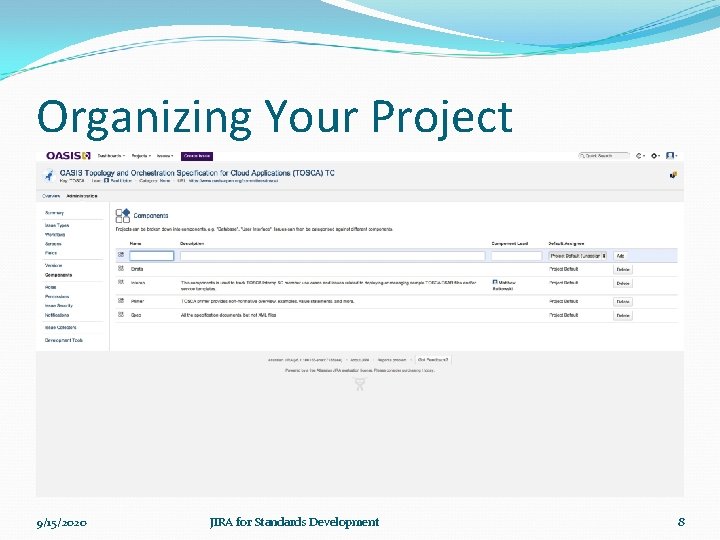 Organizing Your Project 9/15/2020 JIRA for Standards Development 8 