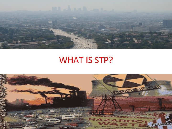 WHAT IS STP? 