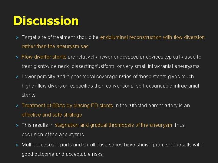 Discussion Ø Target site of treatment should be endoluminal reconstruction with flow diversion rather