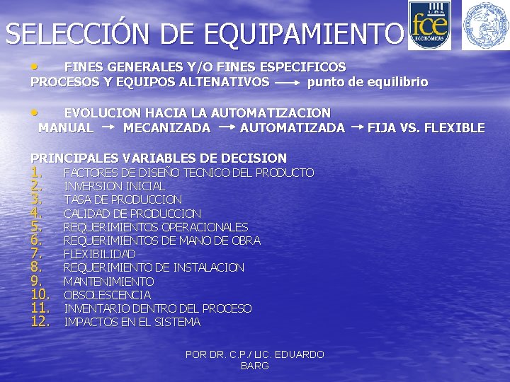 SELECCIÓN DE EQUIPAMIENTO • FINES GENERALES Y/O FINES ESPECIFICOS PROCESOS Y EQUIPOS ALTENATIVOS punto