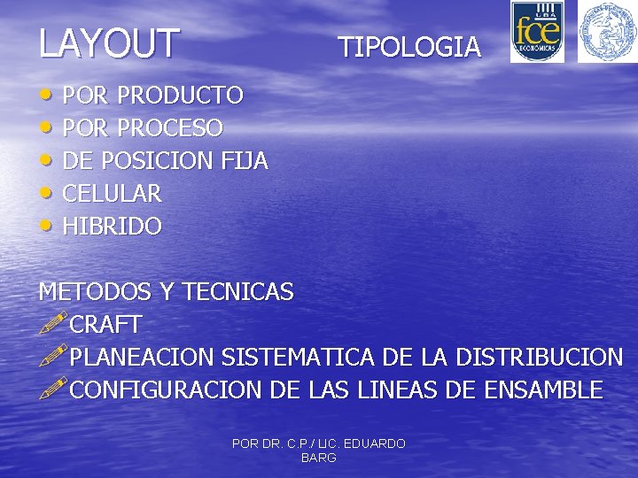 LAYOUT TIPOLOGIA • POR PRODUCTO • POR PROCESO • DE POSICION FIJA • CELULAR